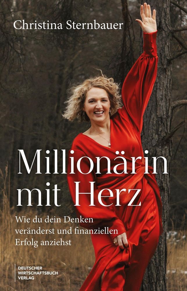 Buchcover: Millionärin mit Herz: Wie du dein Denken veränderst und finanziellen Erfolg anziehst. Mit klarer Vision, gezielter Manifestation und starkem Mindset zur finanziellen Freiheit.